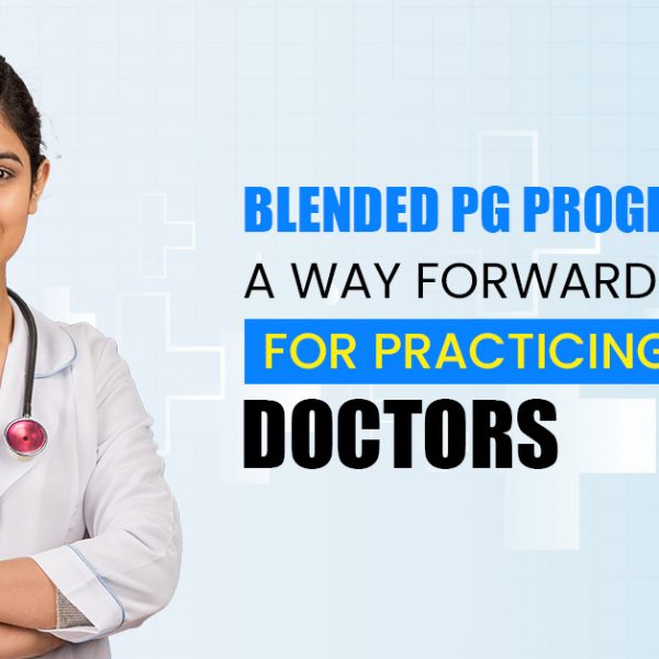 Blended PG Programs: A way forward for Practicing Doctors