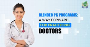 Blended PG Programs: A way forward for Practicing Doctors