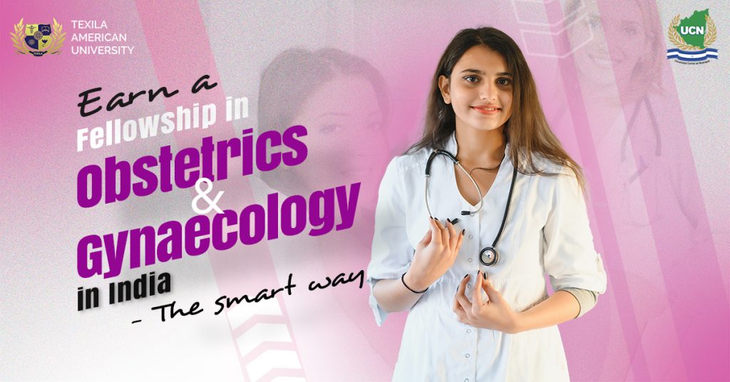 Earn a Fellowship in Obstetrics and Gynaecology in India - The smart way