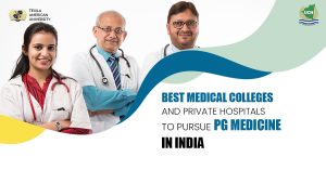 Best Medical Colleges and Private Hospitals to Pursue PG Medicine in India