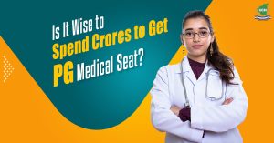 Is It Wise to Spend Crores to Get PG Medical Seat?