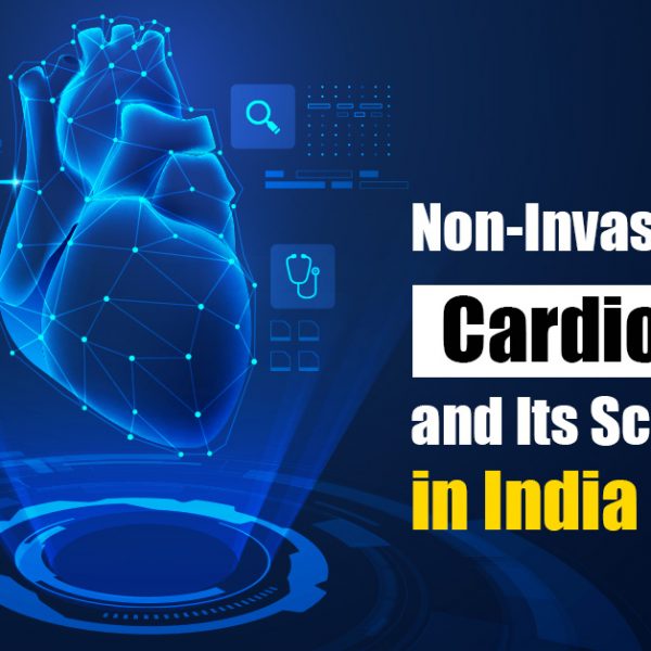 Non-Invasive Cardiology and Its Scope in India
