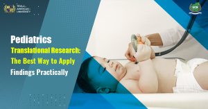 https://ucnedu.org/pediatrics-translational-research-the-best-way-to-apply-findings-practically/