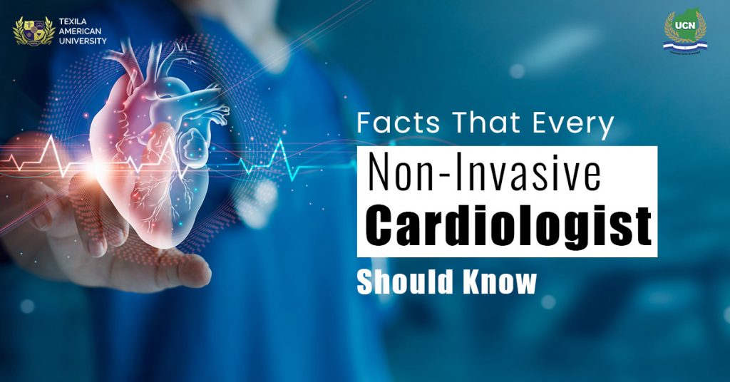 Facts That Every Non-Invasive Cardiologist Should Know
