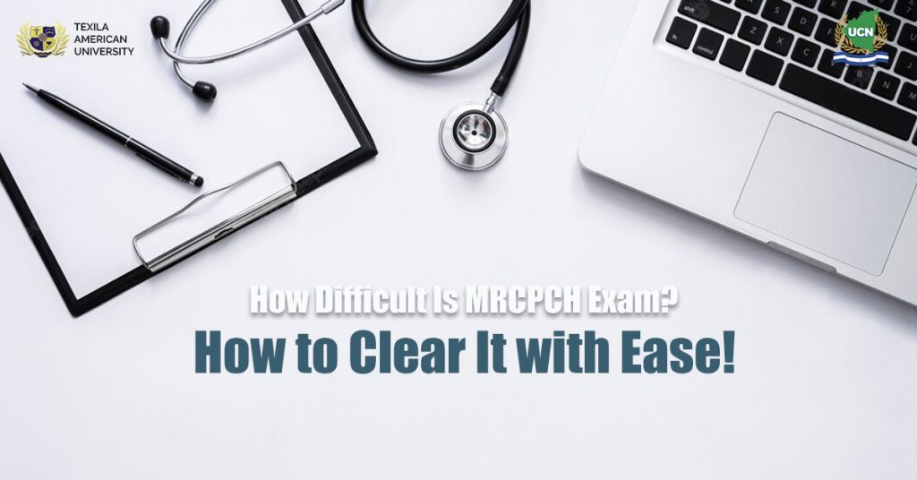 How Difficult Is MRCPCH Exam? How to Clear It with Ease