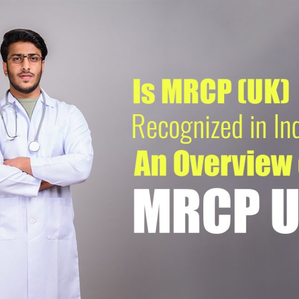 Is MRCP (UK) Recognized in India? An Overview of MRCP UK