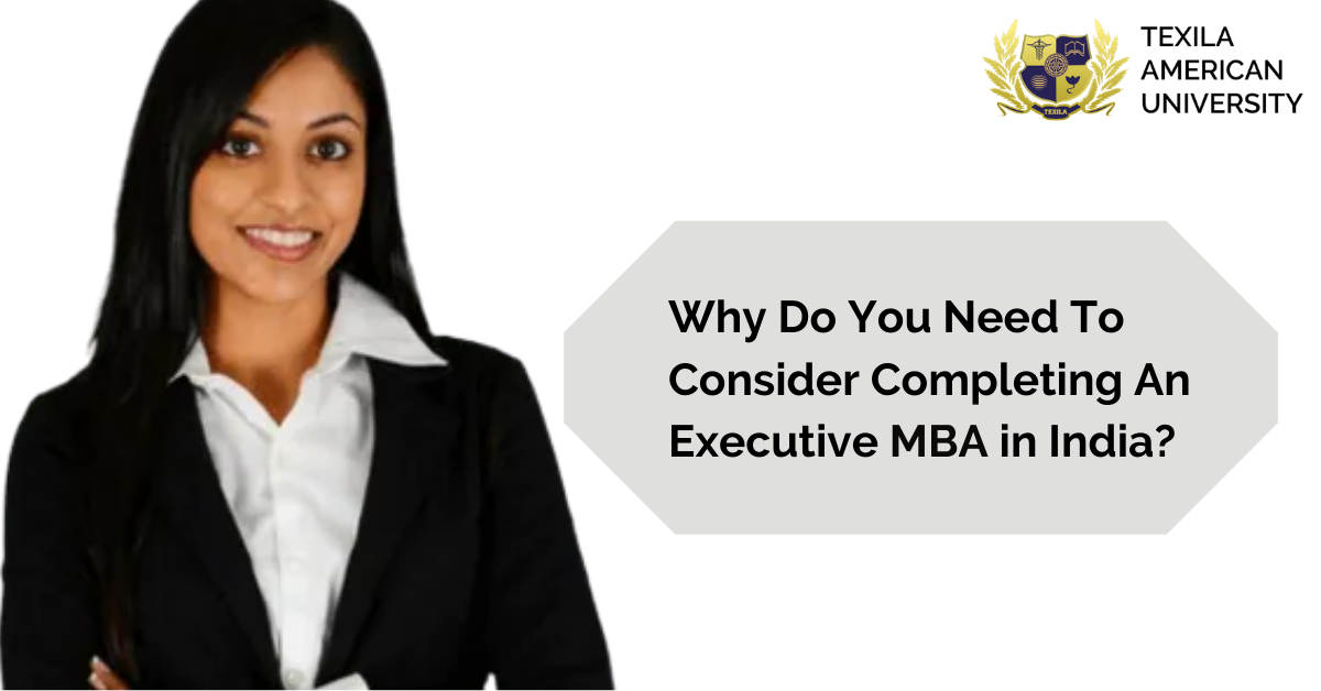Why Do You Need To Consider Completing An Executive MBA in India