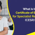 What is the Certificate of Eligibility for Specialist Registration (CESR)
