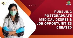 Pursuing Postgraduate Medical Degree & Job Opportunities Created