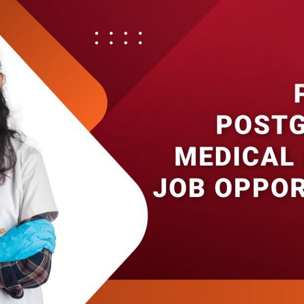 Pursuing Postgraduate Medical Degree & Job Opportunities Created