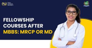 Fellowship Courses after MBBS: MRCP or MD