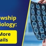 A Fellowship in Radiology: All You Need to know