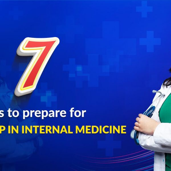 7 Tips To Prepare For Fellowship In Internal Medicine