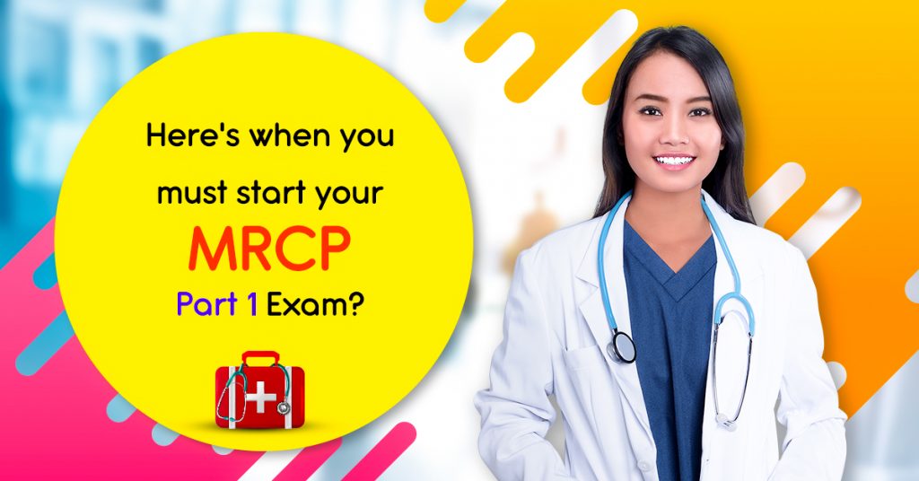 Here's When You Must Start Your MRCP Part One Exam?