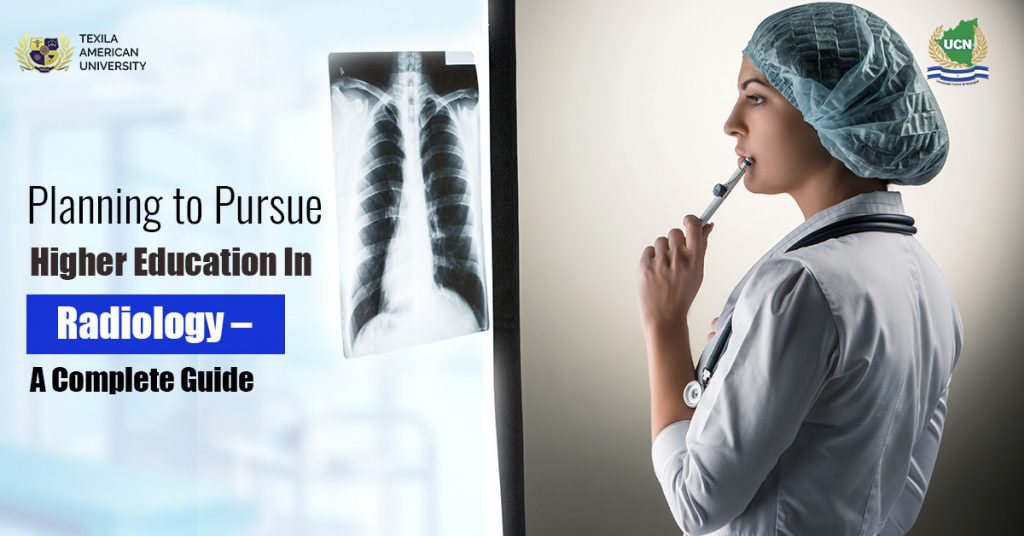 Planning to Pursue Higher Education in Radiology – A Complete Guide