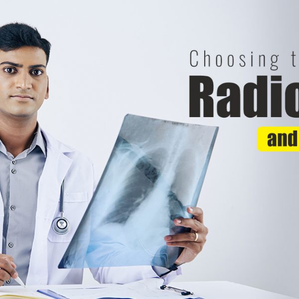 Choosing the field of Radiology and its Benefits