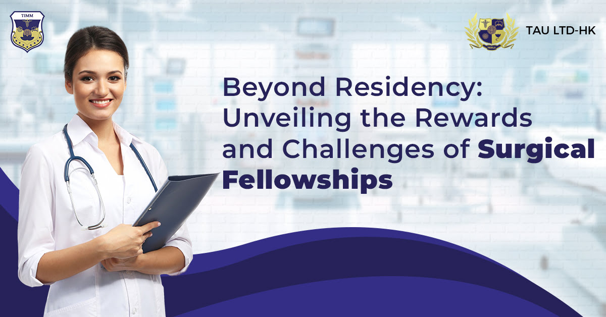 Beyond Residency Unveiling the Rewards and Challenges of Surgical Fellowships 