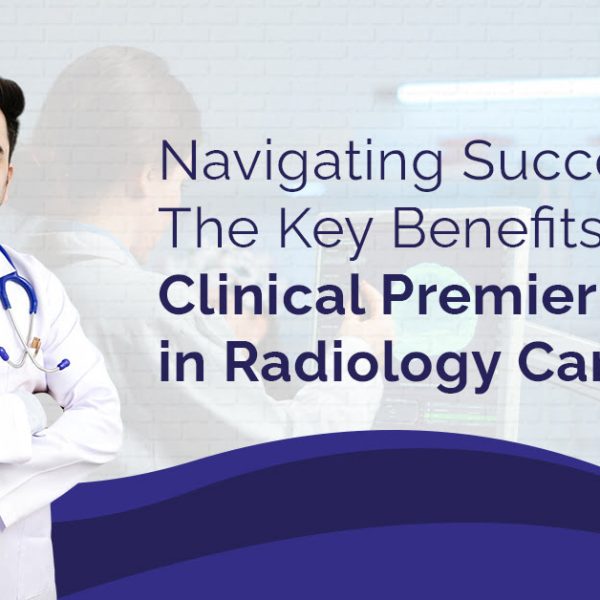 Navigating Success The Key Benefits of FRCR Clinical Premier Training in Radiology Career