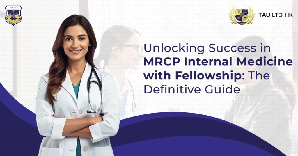 Unlocking Success in MRCP Internal Medicine with Fellowship The Definitive Guide