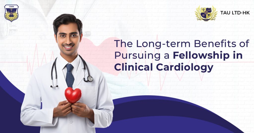 The Long-term Benefits of Pursuing a Fellowship in Clinical Cardiology