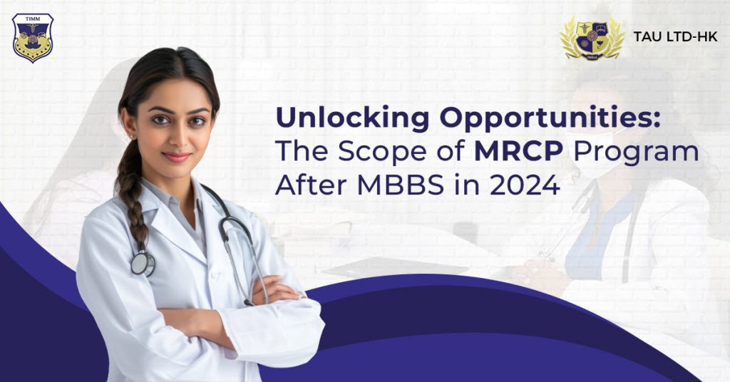 Unlocking Opportunities The Scope of MRCP Program After MBBS in 2024