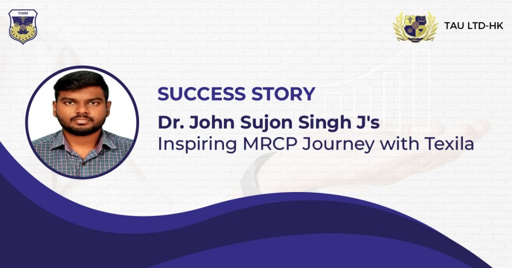Dr. John Sujon Singh J's Inspiring Journey with Texila Fellowship in Internal Medicine with MRCP