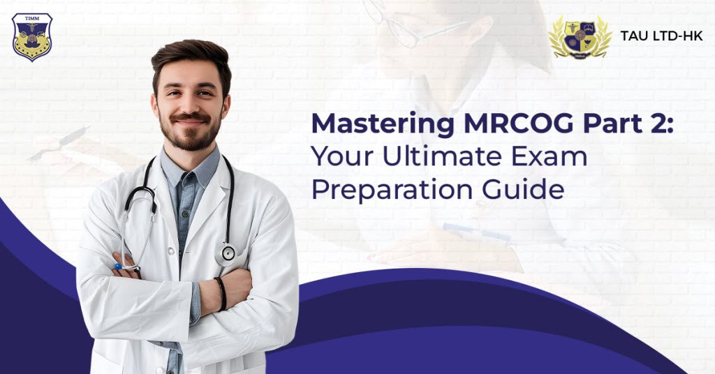 Mastering MRCOG Part 2 Your Ultimate Exam Preparation Guide