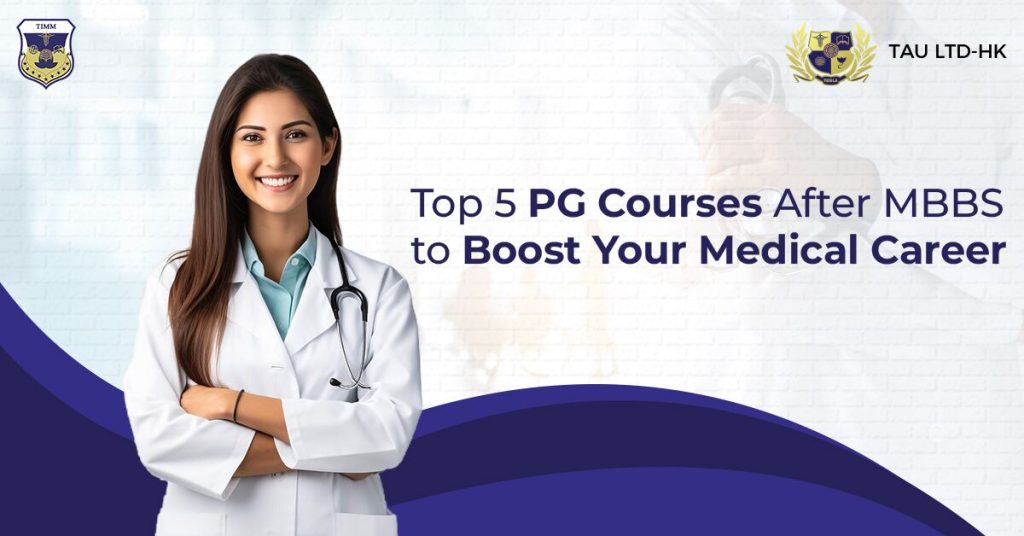 Top 5 PG Courses After MBBS to Boost Your Medical Career