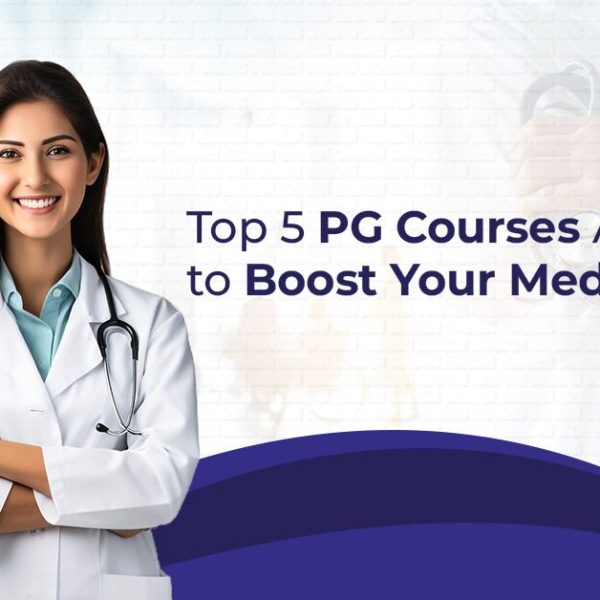 Top 5 PG Courses After MBBS to Boost Your Medical Career