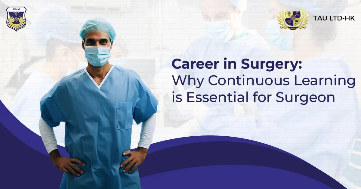 Career in Surgery Why Continuous Learning is Essential for Surgeon