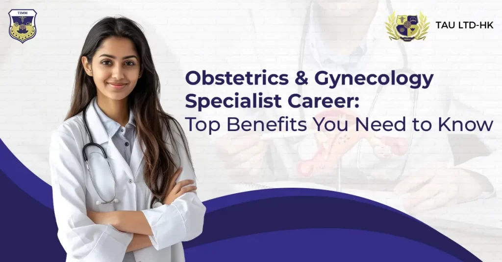 Obstetrics and Gynecology Specialist Career Top Benefits You Need to Know