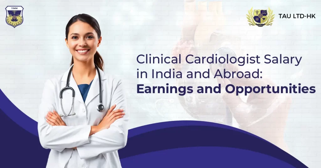 Clinical Cardiologist Salary in India and Abroad Earnings and Opportunities