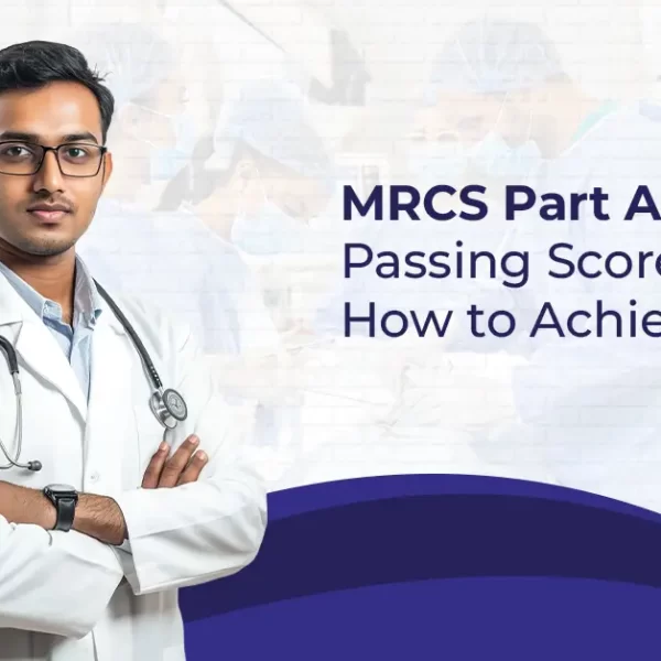 MRCS Part A: Passing Score & How to Achieve It!