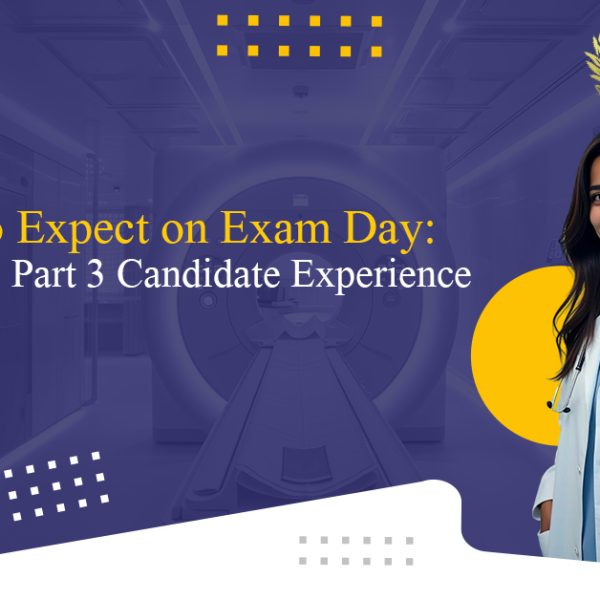 What to Expect on Exam Day: MRCOG Part 3 Candidate Experience