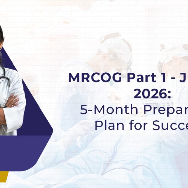 MRCOG Part 1 – January 2026: 5-Month Preparation Plan for Success